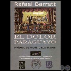 EL DOLOR PARAGUAYO - Por RAFAEL BARRET - Año 2010